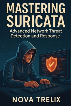 Paperback Mastering Suricata: Advanced Network Threat Detection and Response Book