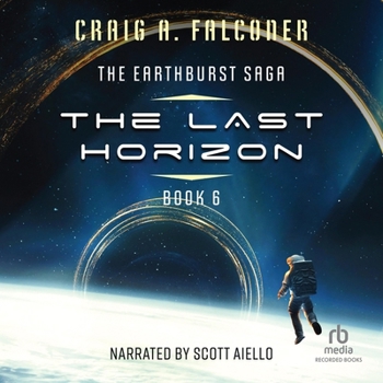 The Last Horizon - Book #6 of the Earthburst Saga