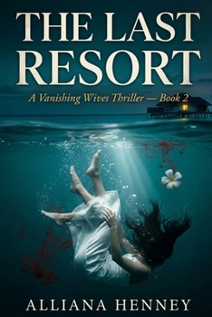 Paperback The Last Resort: A Vanishing Wives Thriller Book
