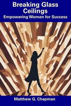 Breaking Glass Ceilings: Empowering Women for Success