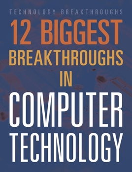 Paperback 12 Biggest Breakthroughs in Computer Technology Book