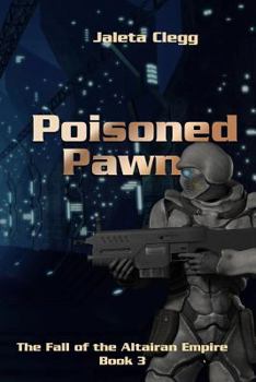 Poisoned Pawn - Book #3 of the Fall of the Altairan Empire