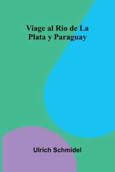Paperback Viage Al Rio De La Plata Y Paraguay Book