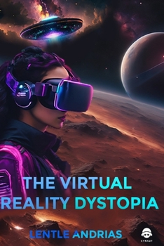 Paperback THE VIRTUAL REALITY DYSTOPIA(Lentle Andrias) Book