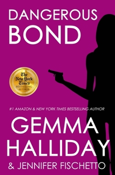 Dangerous Bond - Book #4 of the Jamie Bond