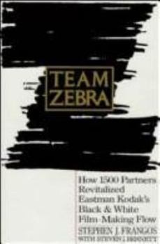 Hardcover Team Zebra: How 1500 Partners Revitalized Eastman Kodak's Black & White Film-Making Flow Book