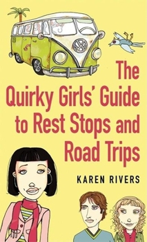The Quirky Girls' Guide to Rest Stops and Road Trips - Book #3 of the Haley Andromeda Trilogy