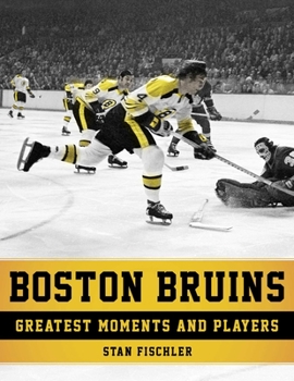 Paperback Boston Bruins: Greatest Moments and Players Book