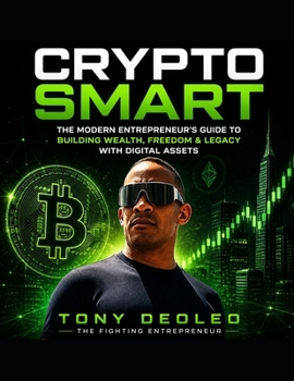 Crypto Smart:: Winning Strategies for the Digital Money Revolution