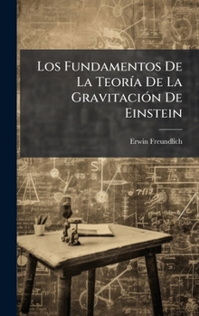 Hardcover Los Fundamentos De La TeorÃ-a De La GravitaciÃ3n De Einstein [Spanish] Book