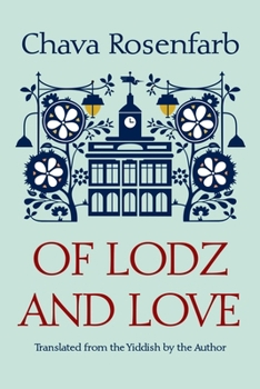 Of Lodz and Love (Library of Modern Jewish Literature) - Book  of the Library of Modern Jewish Literature