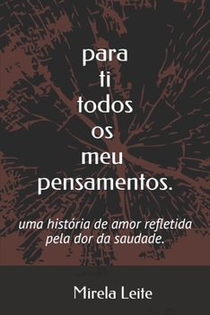 Paperback Para Ti, Todos OS Meus Pensamentos. [Portuguese] Book