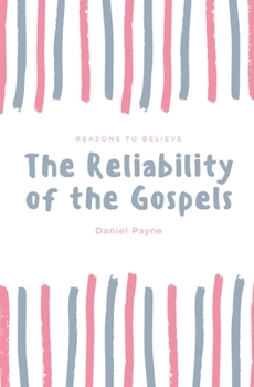 Paperback The Reliability of the Gospels: Reasons to Believe Book