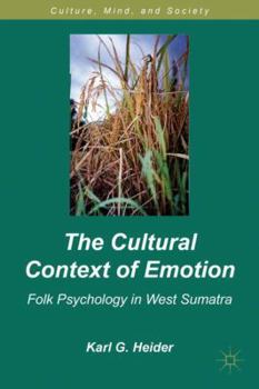 Hardcover The Cultural Context of Emotion: Folk Psychology in West Sumatra Book