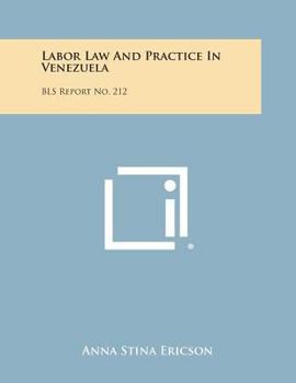 Paperback Labor Law And Practice In Venezuela: BLS Report No. 212 Book