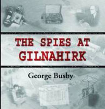 Paperback The Spies at Gilnahirk Book