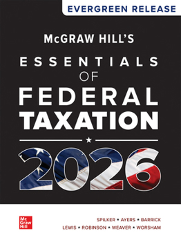 Looseleaf for McGraw Hill's Essentials of Federal Taxation (Evergreen Release)