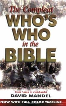 Paperback The Compleat Who's Who in the Bible: From Aaron to Zurishaddat Book