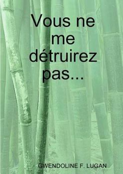 Paperback Vous ne me détruirez pas... [French] Book