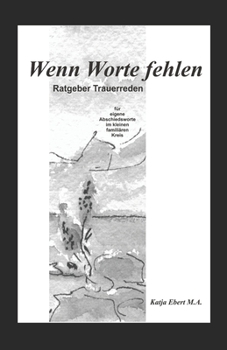 Paperback Wenn Worte fehlen: Ratgeber Trauerreden [German] Book