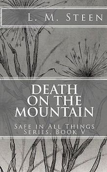 Paperback Death on the Mountain: Safe in All Things Series, Book V Book