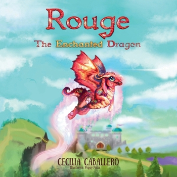 Paperback Rouge The Enchanted Dragon: Rouge Dragon Tales Book 1 Book