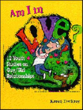 Paperback Am I in Love?: 12 Youth Studies on Guy/Girl Relationships Book