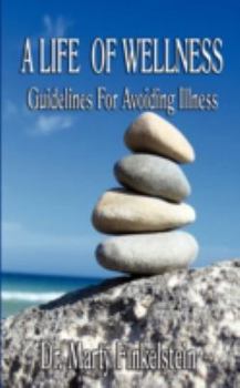Paperback A Life of Wellness: Guidelines For Avoiding Illness Book