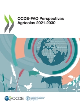 OCDE‑FAO Perspectivas Agrícolas 2021‑2030
