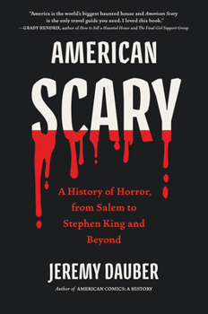 Hardcover American Scary: A History of Horror, from Salem to Stephen King and Beyond Book