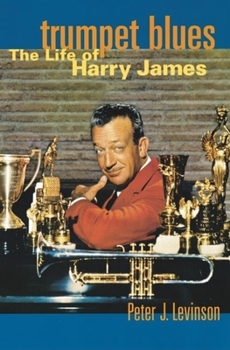 Hardcover Trumpet Blues: The Life of Harry James Book