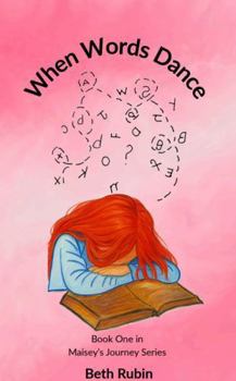 Paperback When Words Dance: Book One in the Maisey's Journey series Book