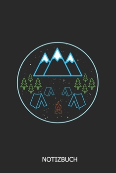 Notizbuch: DIN A5 Berge Notizheft für Camper | 110 Seiten liniertes Camping Notizbuch | Geschenkidee für Leute die Berge, das Wandern, Campen lieben (German Edition)