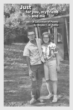 Paperback Just for you, my friend and me: A Collection of Poems Book