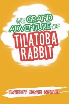 Hardcover The Grand Adventure of Tilatoba Rabbit Book