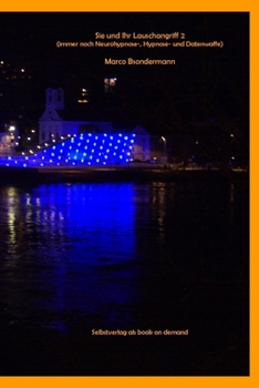 Paperback Sie und Ihr Lauschangriff 2 (immer noch Neurohypnose-, Hypnose- und Datenwaffe) [German] Book