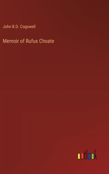 Hardcover Memoir of Rufus Choate Book