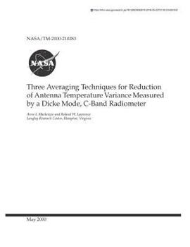Paperback Three Averaging Techniques for Reduction of Antenna Temperature Variance Measured by a Dicke Mode, C-Band Radiometer Book