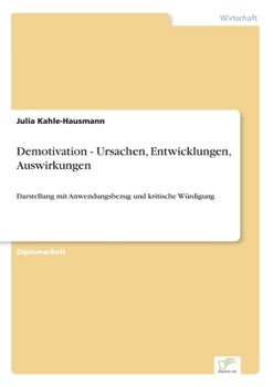 Paperback Demotivation - Ursachen, Entwicklungen, Auswirkungen: Darstellung mit Anwendungsbezug und kritische Würdigung [German] Book