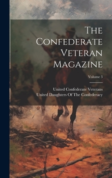 Hardcover The Confederate Veteran Magazine; Volume 3 [Turkish] Book