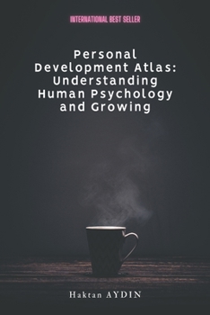 Paperback Personal Development Atlas: Understanding Human Psychology and Growing Book