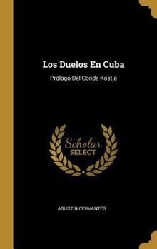 Hardcover Los Duelos En Cuba: Prólogo Del Conde Kostia [Spanish] Book