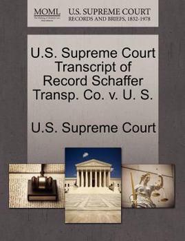 Paperback U.S. Supreme Court Transcript of Record Schaffer Transp. Co. V. U. S. Book