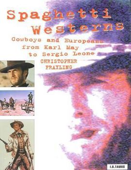 Paperback Spaghetti Westerns: Cowboys and Europeans from Karl May to Sergio Leone Book