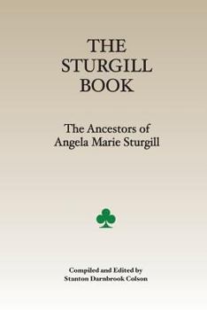 Paperback The Sturgill Book: The Ancestors of Angela Marie Colson Book