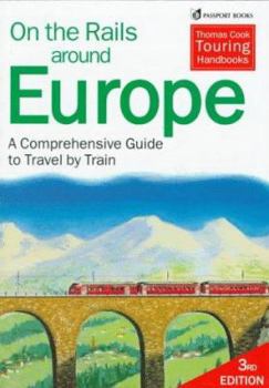 Paperback On the Rails Around Europe: The Practical Guide to Holidays by Train Book
