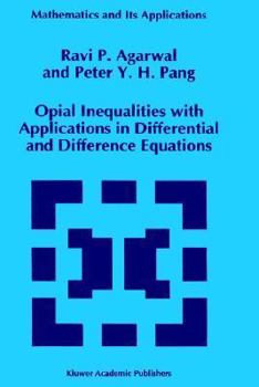 Hardcover Opial Inequalities with Applications in Differential and Difference Equations Book