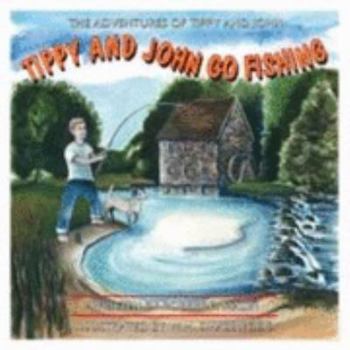 Paperback The Adventures of Tippy and John: Tippy and John Go Fishing Book