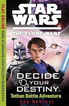 Tethan Battle Adventure. - Book #3 of the Star Wars: The Clone Wars Decide Your Destiny (USA)