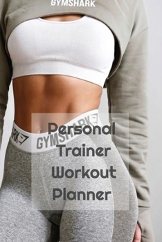 Paperback Personal Trainer Workout Planner: fitness and nutrition journal Book